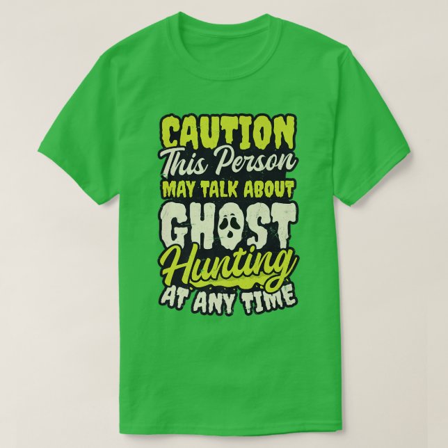 Camiseta May Talk About Design Ghost Hunting  (Diseño del anverso)