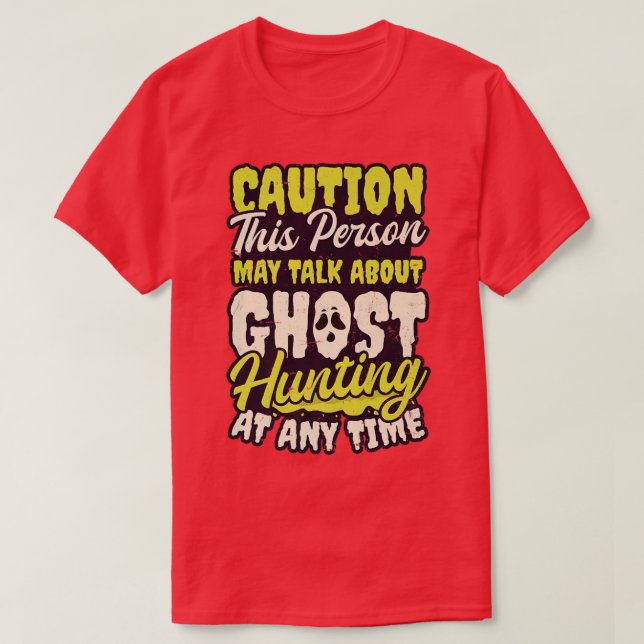 Camiseta May Talk About Design Ghost Hunting (Diseño del anverso)