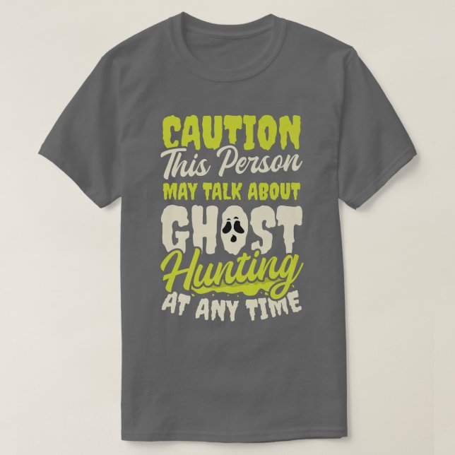 Camiseta May Talk About Design Ghost Hunting 2493 (Diseño del anverso)