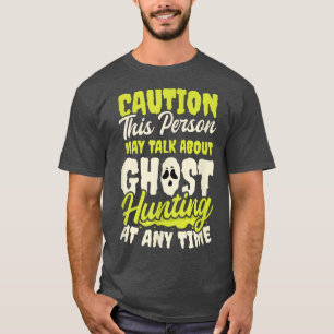 Camiseta May Talk About Design Ghost Hunting 2494