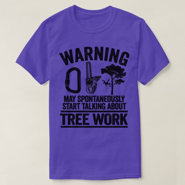 Camiseta May Talk About Tree Care Arborisco Funny Work (Diseño del anverso)