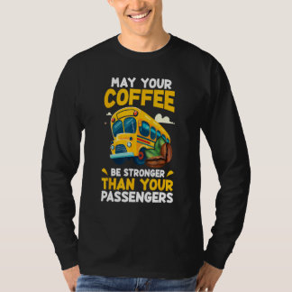Camiseta May Your Coffee Be Stronger Than Your Passenger Sc