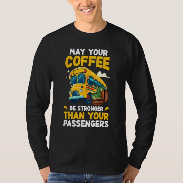 Camiseta May Your Coffee Be Stronger Than Your Passenger Sc (Anverso)