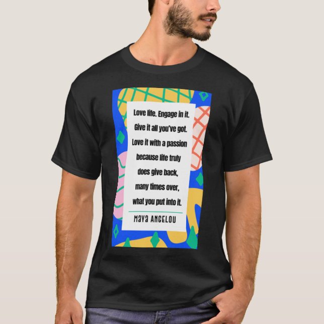 Camiseta Maya Angelou - Ama la vida (Anverso)