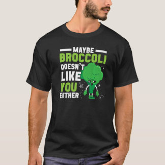 Camiseta Maybe Broccoli Doesn't Like You Either Healthy Veg