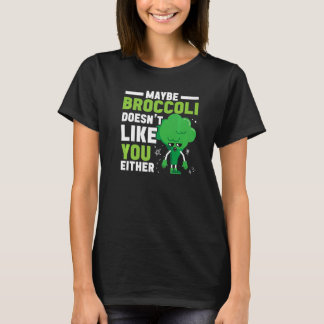Camiseta Maybe Broccoli Doesn't Like You Either Healthy Veg