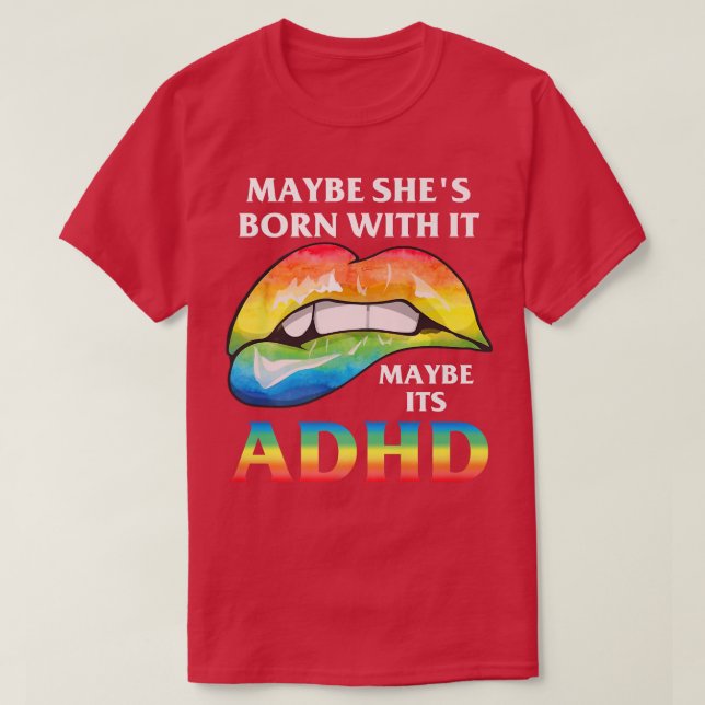 Camiseta Maybe she's born with it maybe its ADHD Neurodiver (Diseño del anverso)