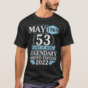 Camiseta Mayo De 1969 Feliz 53 Años De Ser Legendario Ltd E