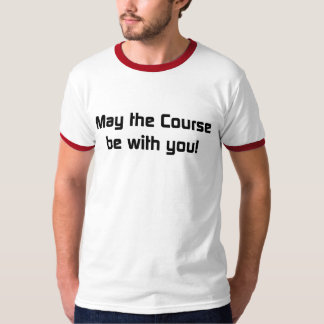 Camiseta ¡Mayo el curso esté con usted!