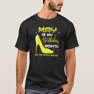 Camiseta Mayo es el mes de mi cumpleaños Sí cumpleaños todo