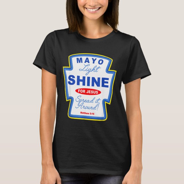 Camiseta Mayo Light Shine For Jesus Christian Condiment Gro (Anverso)