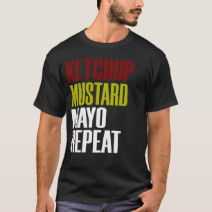 Camiseta Mayo Mustard Ketchup Repetir Condiciones Graciosas