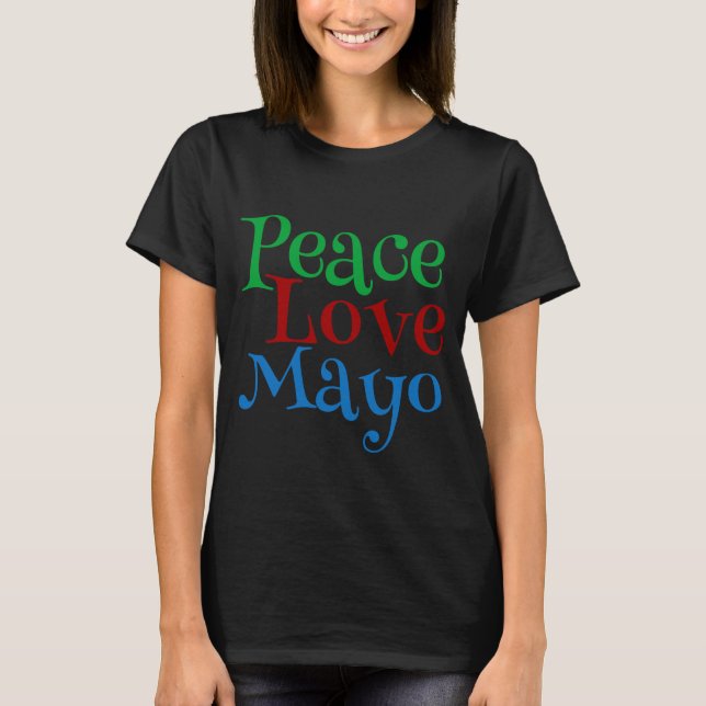 Camiseta Mayonesa Mayo divertido del amor de la paz (Anverso)