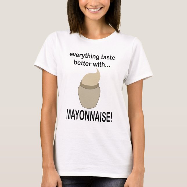 Camiseta Mayonnaise Sauce Food Funny Mayonnaise (Anverso)