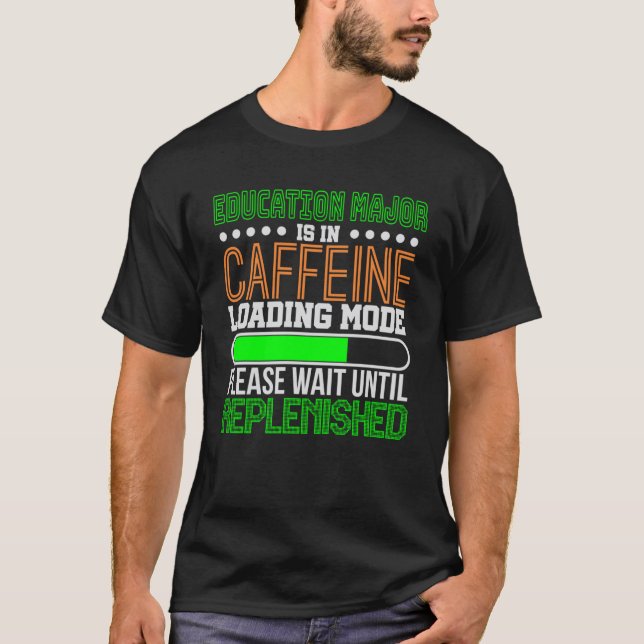 Camiseta Mayor educación en el modo de carga de cafeína (Anverso)