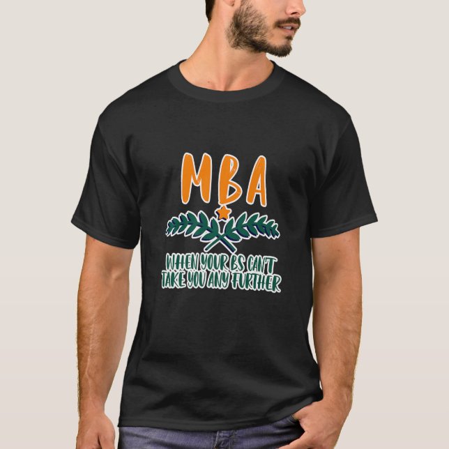 Camiseta MBA cuando tu Bs no te puede llevar más lejos (Anverso)