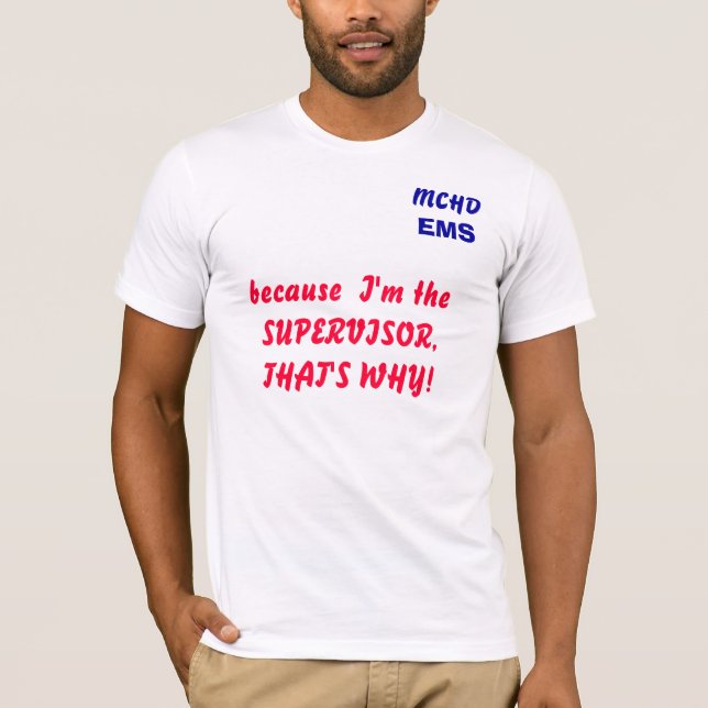Camiseta MCHD, el ccsme, porque soy el SUPERVISOR, QUE ES… (Anverso)
