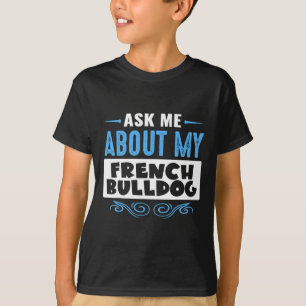 Camiseta Me Acerca De Mi Bulldog Francés (Versión De Texto