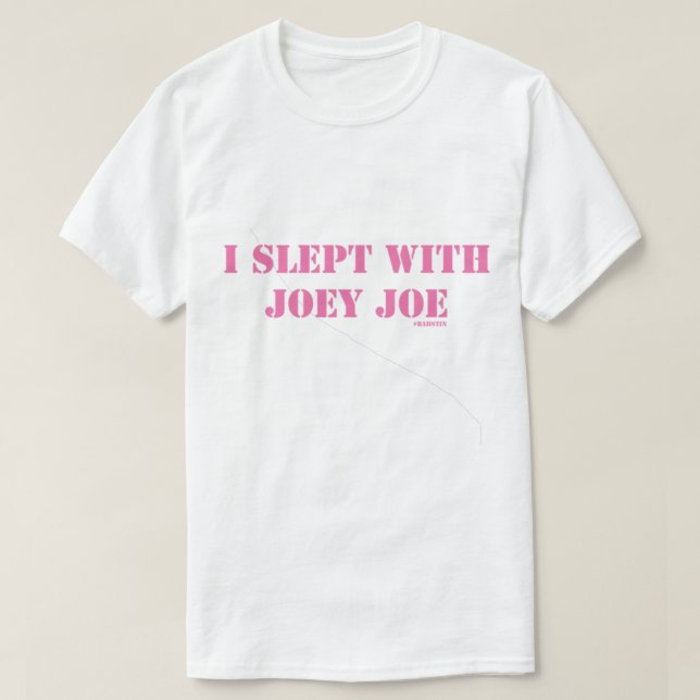 Camiseta Me acosté con Joey Joe Fked (Diseño del anverso)