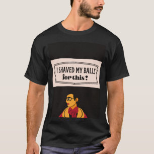 Camiseta me afeité las pelotas por esto
