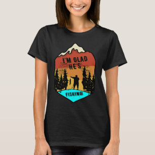 Camiseta Me alegra que esté pescando