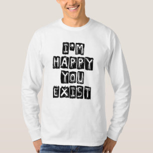 Camiseta Me alegra que existas