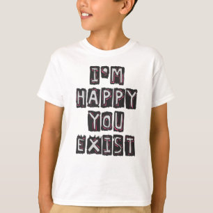 Camiseta Me alegra que existas