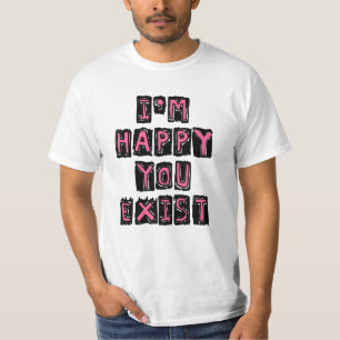 Camiseta Me alegra que existas