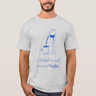 Camiseta Me alimento del amor de Dios y el café