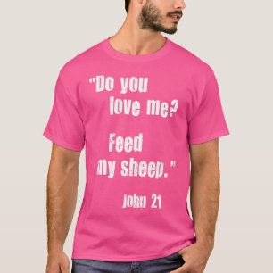 Camiseta ¿Me Amas Alimentar A Mi Oveja? Jesus Cita Biblia J