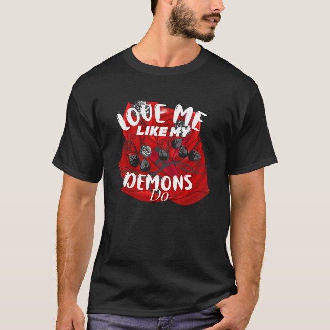 Camiseta Me Amas Como Mis Demonios Escriben Roses Rojos Gui (Anverso)