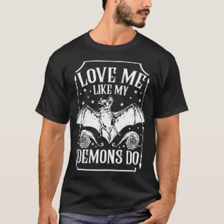 Camiseta Me Amas Como Mis Demonios Hacen 2