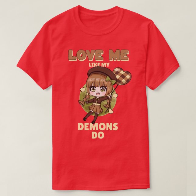 Camiseta Me Amas Como Mis Demonios Hacen 6 (Diseño del anverso)