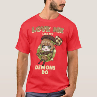 Camiseta Me Amas Como Mis Demonios Hacen 6