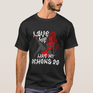 Camiseta Me Amas Como Mis Demonios Hacen El Culto De Gótico