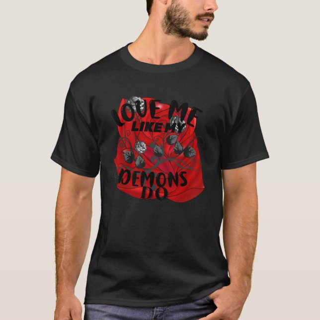 Camiseta Me Amas Como Mis Demonios Hacen Rozas Rojas De Gui (Anverso)