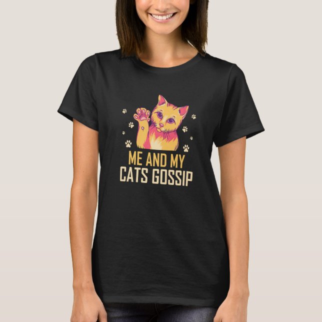 Camiseta Me and My Cats Gossip Cat Lover Funny Kitten Humor (Anverso)