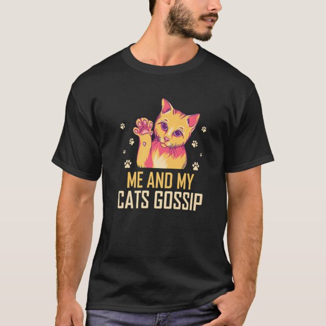 Camiseta Me and My Cats Gossip Cat Lover Funny Kitten Humor (Anverso)