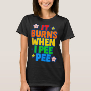 Camiseta Me arde cuando orino divertido femenino Loco vergo