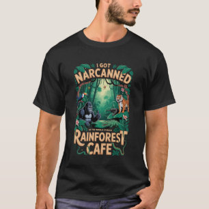 Camiseta Me Arrestaron en el Famosísimo Rainforest Caf