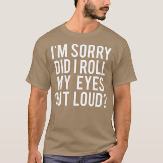 Camiseta ¿Me Arrojé Los Ojos En Voz Alta?