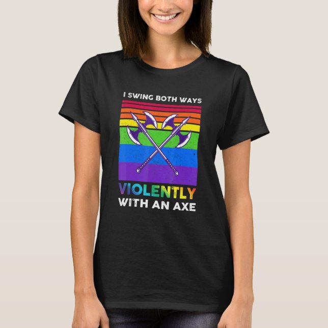 Camiseta Me balanceo de ambas maneras violentamente con un  (Anverso)