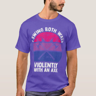 Camiseta Me balanceo de ambas maneras violentamente con un 