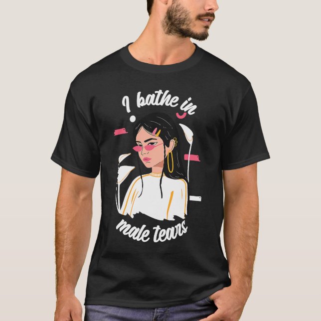 Camiseta Me Bañé En El Lágrima Masculino El Empoderamiento  (Anverso)