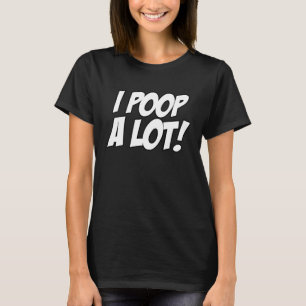Camiseta Me Cago Mucho Fuera  Cita Sarcástica