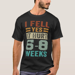 Camiseta Me Caí Sí Duele 6 8 Semanas De Ironía Diciendo
