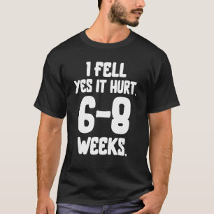 Camiseta Me Caí Sí Duele 6 8 Semanas Gracioso Brazo Óseo Ro