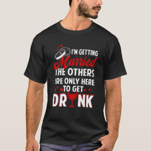 Camiseta Me Caso Los Otros Están Aquí Para Ir