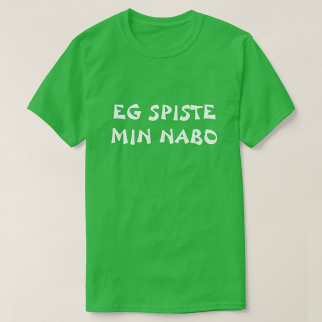 Camiseta Me comí a mi vecino en verde noruego (Diseño del anverso)