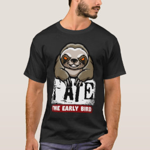 Camiseta Me comí el pájaro temprano. Pereza gruñona, gruñón